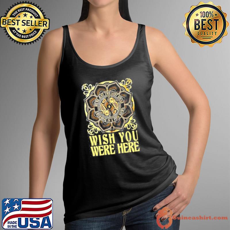 We're just two lost souls swimming in a fish bowl wish you were here Tank Top