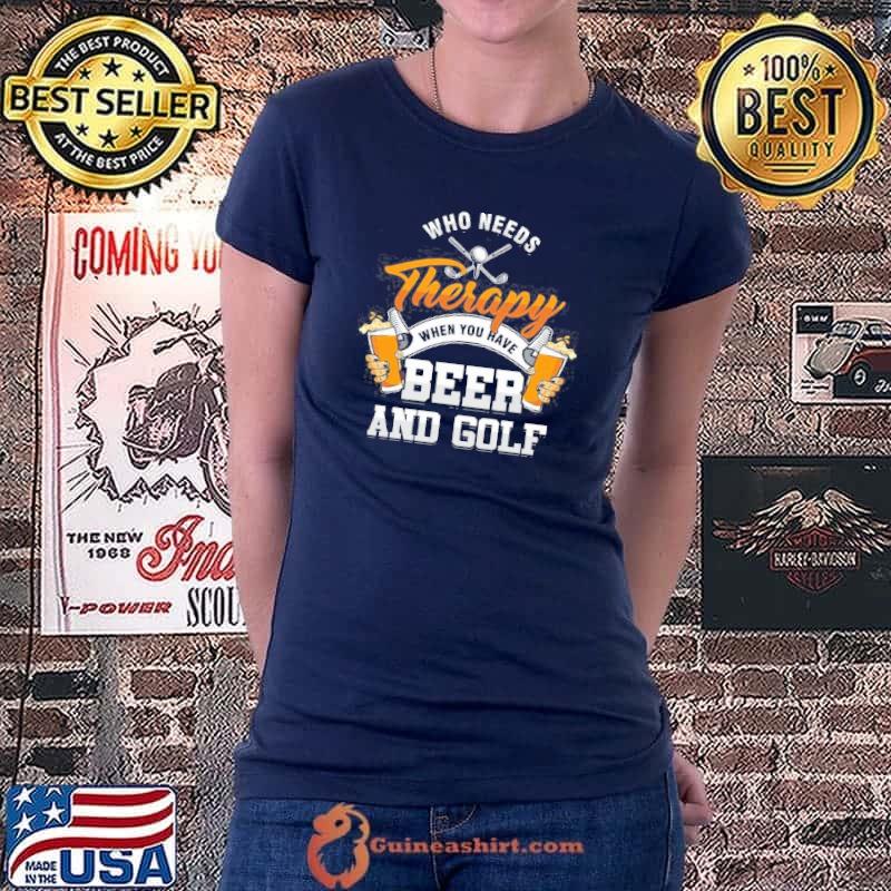 Who needs therapy when you have beer and golf shirt