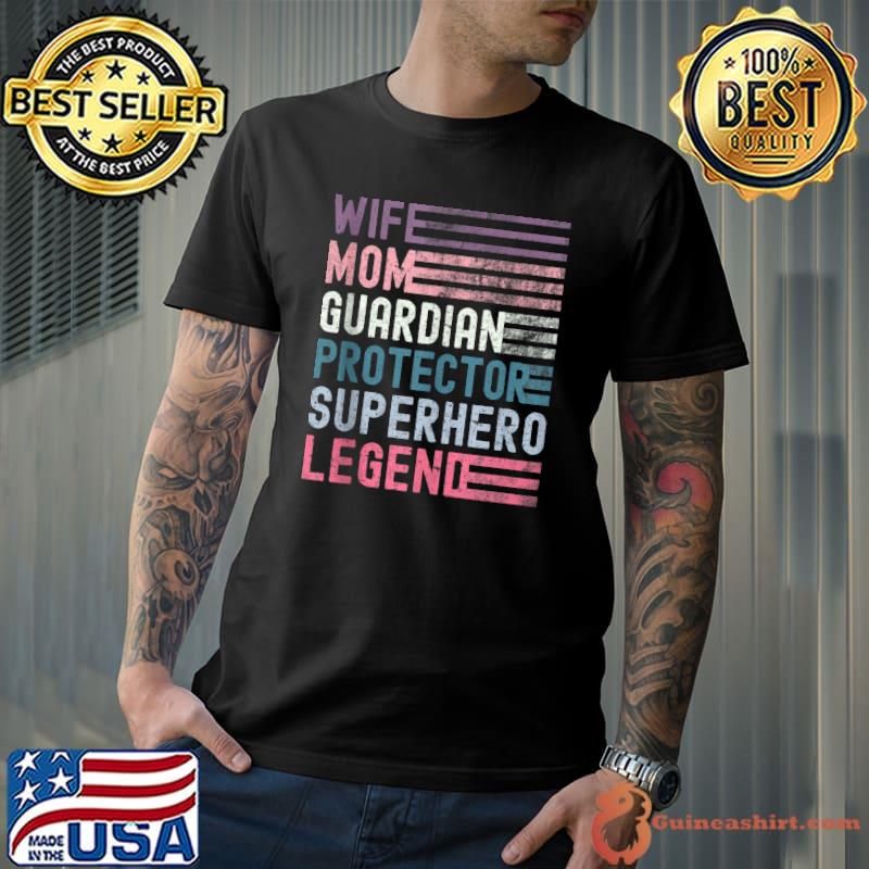 Wife Mom Guardian Protector Superhero Legend T-Shirt