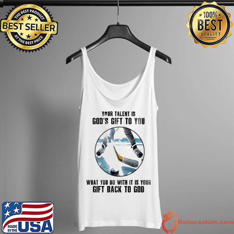 Your talent is God’s gift to you. What you do with it is your gift back to God Tank Top