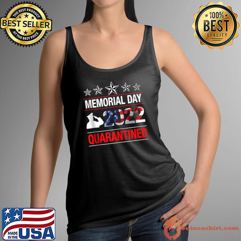 2022 Quarantined American Flag Memorial Day T- Tank Top