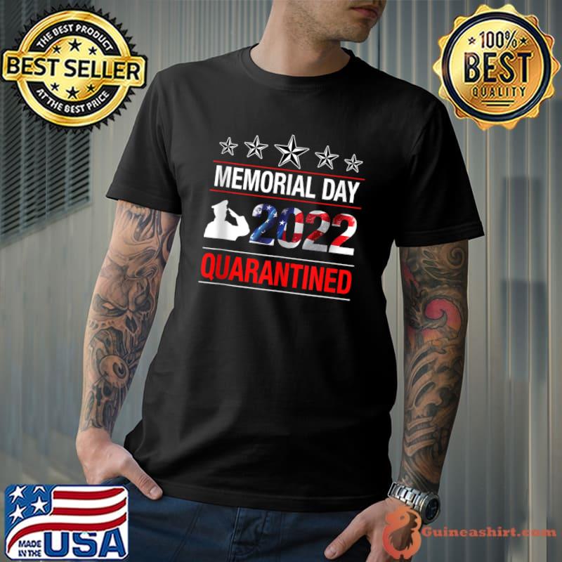 2022 Quarantined American Flag Memorial Day T-shirt