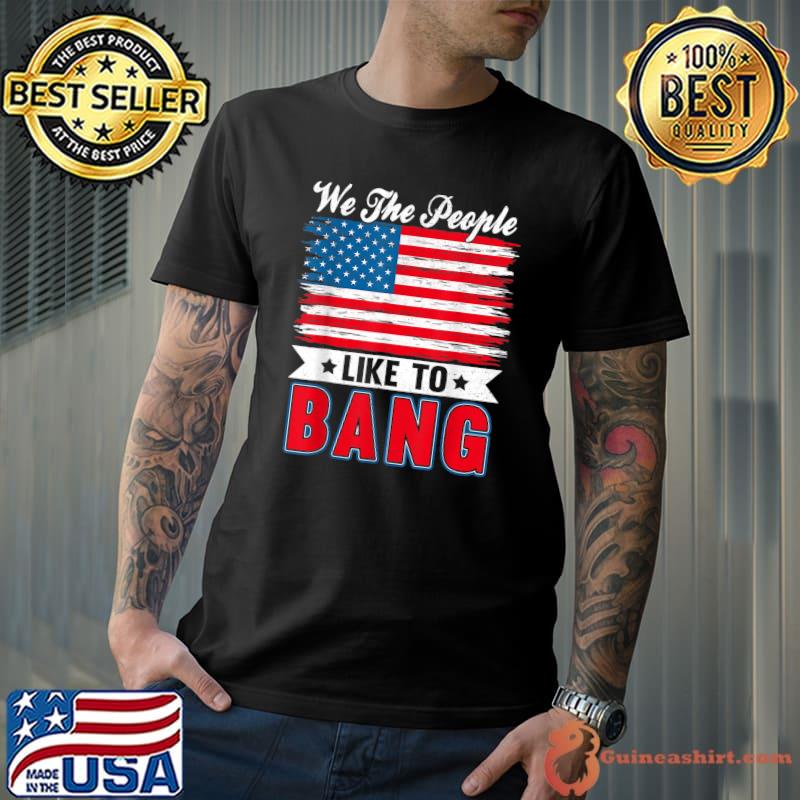 4th of July - Funny Fireworks - I'm Just Here to Bang T-Shirt