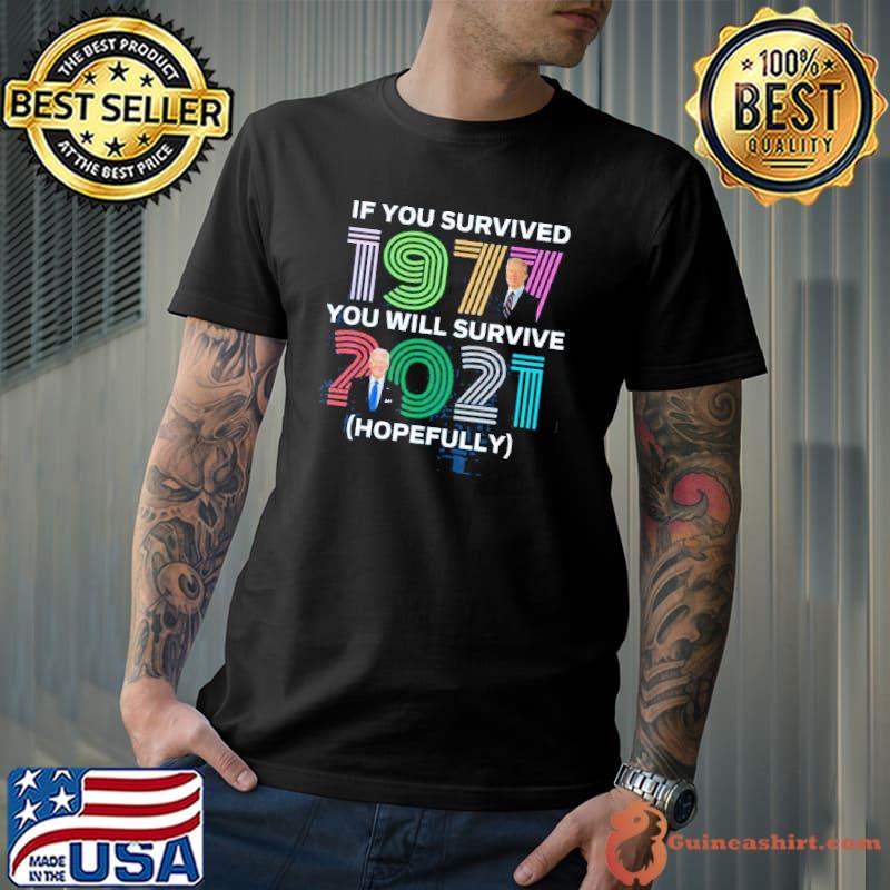 AntiBiden if you survived 1977 you'll survive 2021 shirt