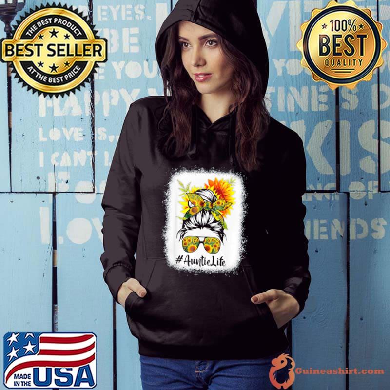 Auntie Life Messy Hair Bun Sunflower Mother’s Day 2022 T-Shirt Hoodie