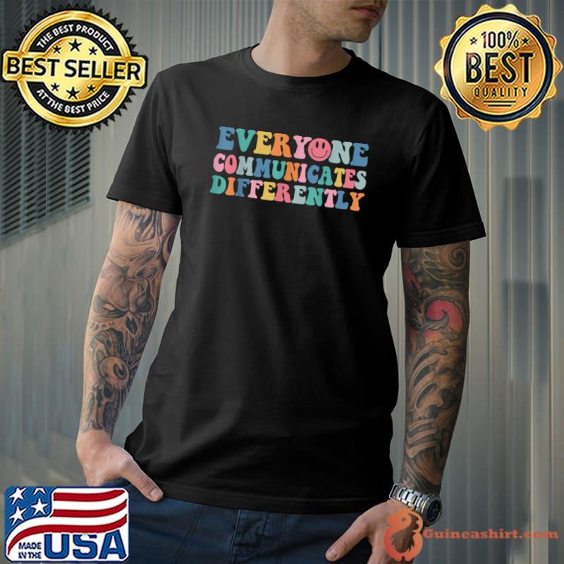 Autism Awareness Everyone Communicates Differently Preppy T-Shirt
