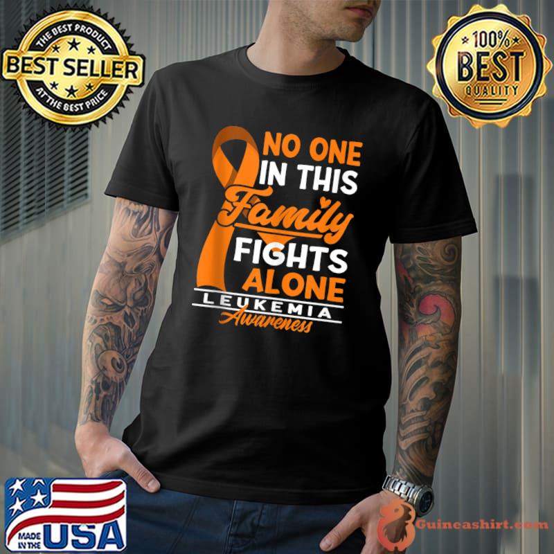Awareness I No One In This Family Fights Alone I Leukemia T-shirt