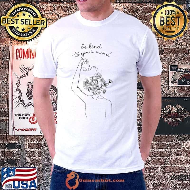 Be kind to your mind ultra cotton shirt