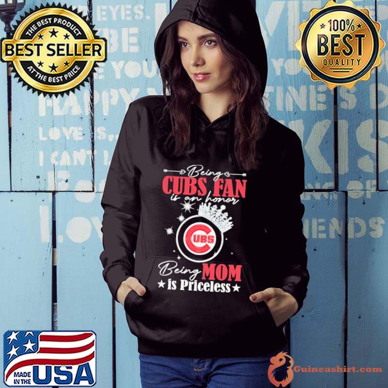 Being Cubs Fan Is An Honor Being Mom Is Priceless Shirt - Guineashirt  Premium ™ LLC