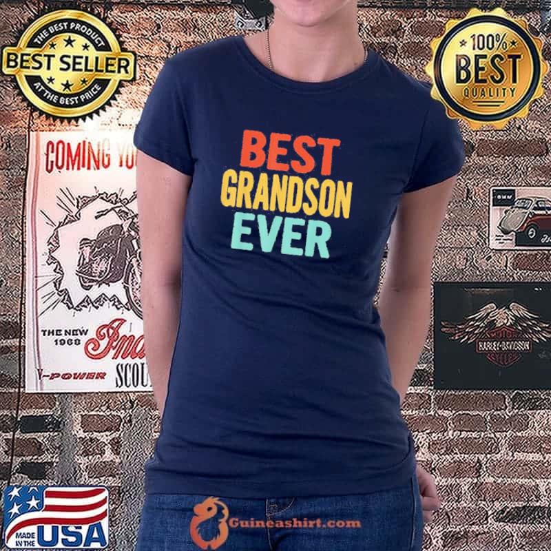 Best grandson ever idea for grandpa for son for grandson t shI Ladiestee