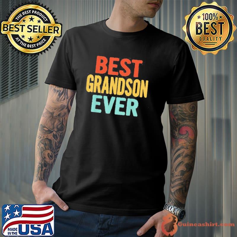 Best grandson ever idea for grandpa for son for grandson t shI shirt