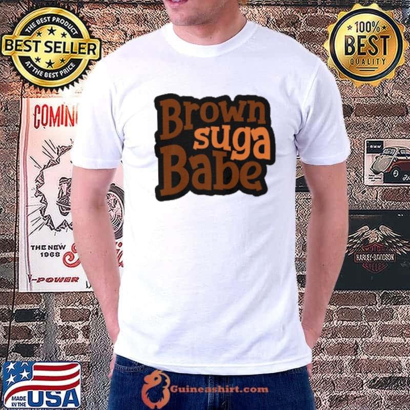 Brown Suga Babe Shirt