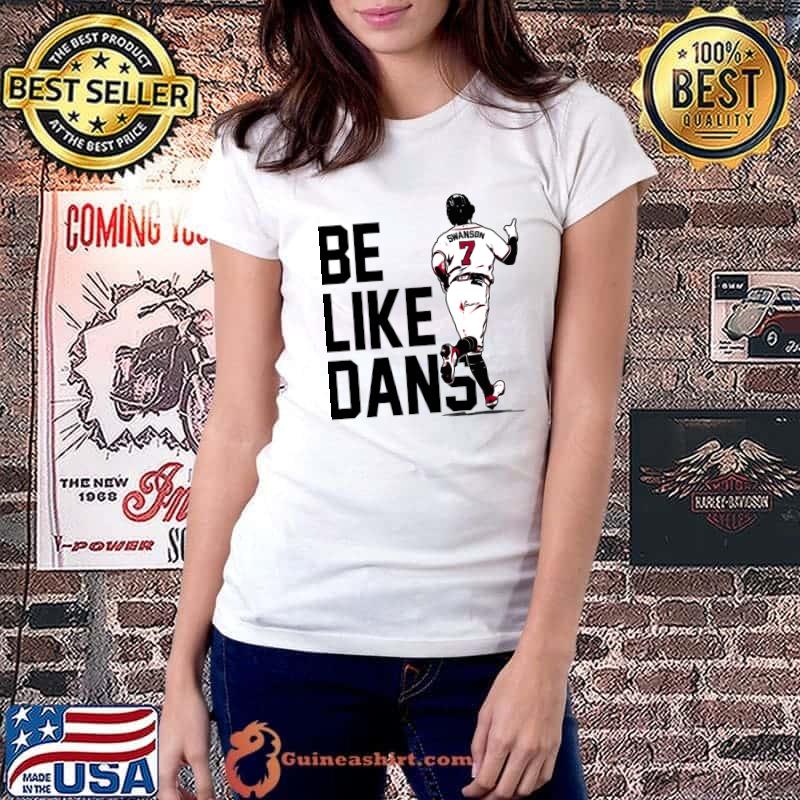 Dansby Swanson be like dans T-Shirt - Guineashirt Premium ™ LLC