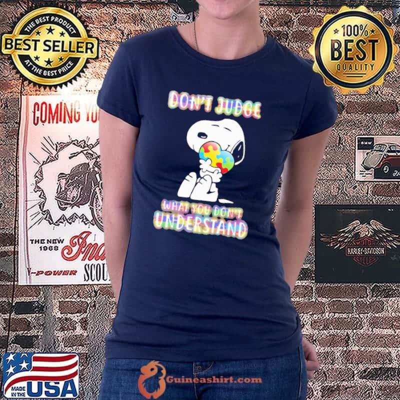 Don't Judge What You Don't Understand Snoopy Autism Shirt Ladiestee