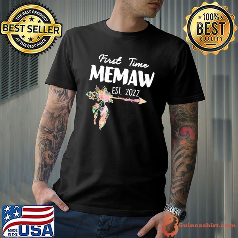 First time memaw est. 2022 promoted to new memaw memaw shirt