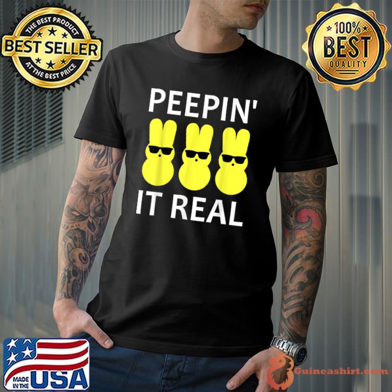 Funny Peepin It Real Happy Easter Bunny T-Shirt