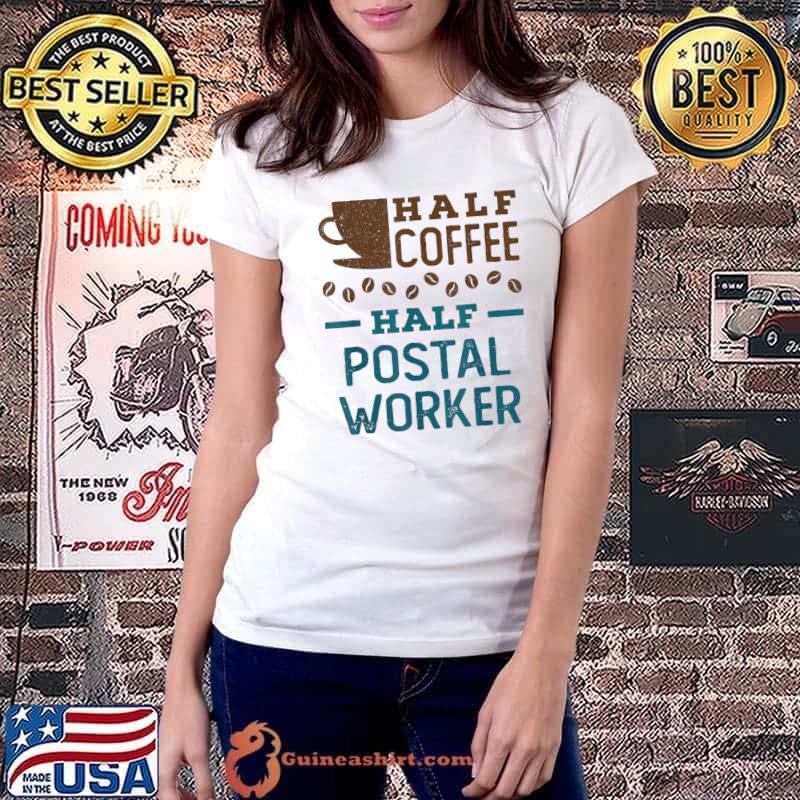 Half Coffee Half Postal Worker Mailman Mail Carrier T-Shirt