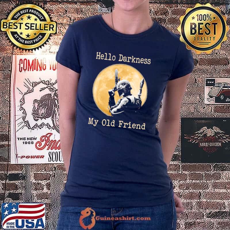 Hello Darkness My Old Friend Boba Fett Moon Shirt Ladiestee