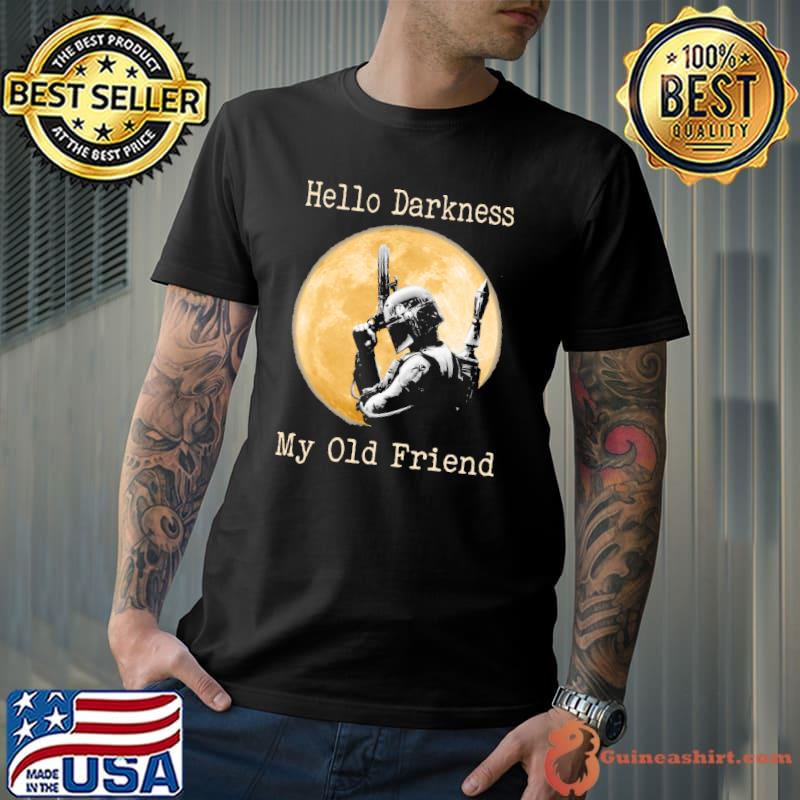 Hello Darkness My Old Friend Boba Fett Moon Shirt