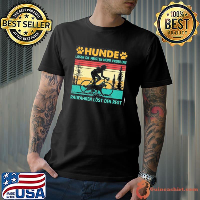 Hunde Lösen Die Meisten Meine Probleme Radfahren Löst Den Rest Vintage shirt
