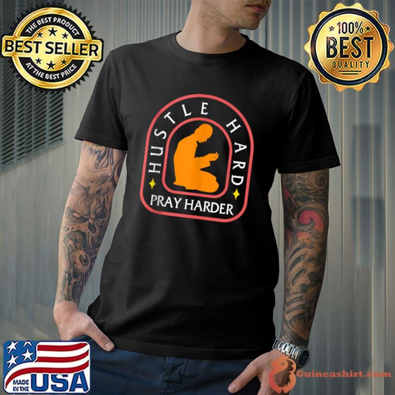 Hustle Hard Pray Harder Ramadan Muslim Praying Arabic Islam T-shirt
