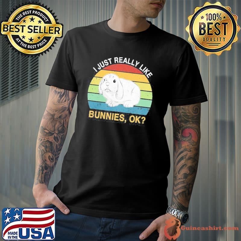 I just really like bunnies ok vintage shirt
