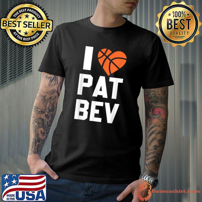 I Love Pat Bev I Heart Pat Bev T-Shirt
