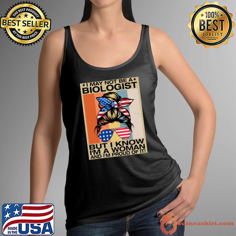 I May Not Be A Bi-ologist But I Know I'm A Woman Tank Top