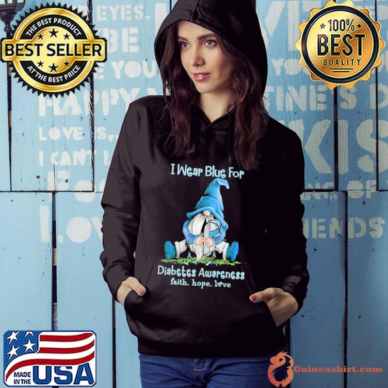 I Wear Blue For Diabetes Awareness Faith Hope Loe Gnome Shirt