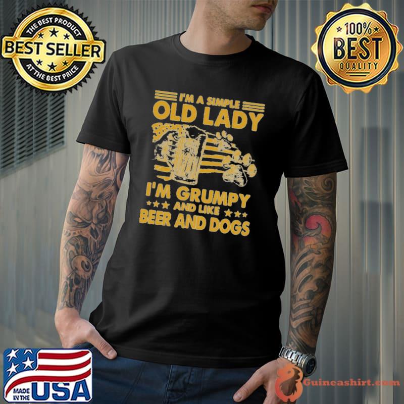 I'm a simple old lady I'm grumpy and like beer and dogs shirt