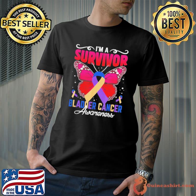 I’m a survivor butterfly bladder cancer awareness warriors shirt