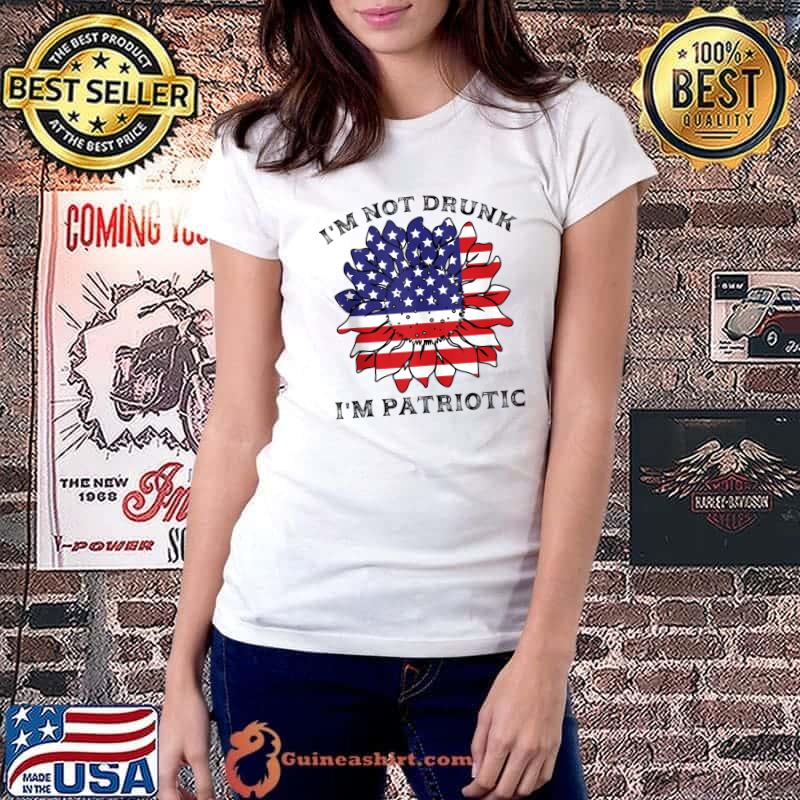 I'm not drunk I'm patriotic America T-shirt