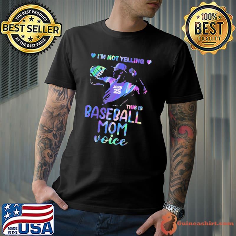 I'm Not Yelling This Is Baseball Mom Voice Hologram Shirt Unisex