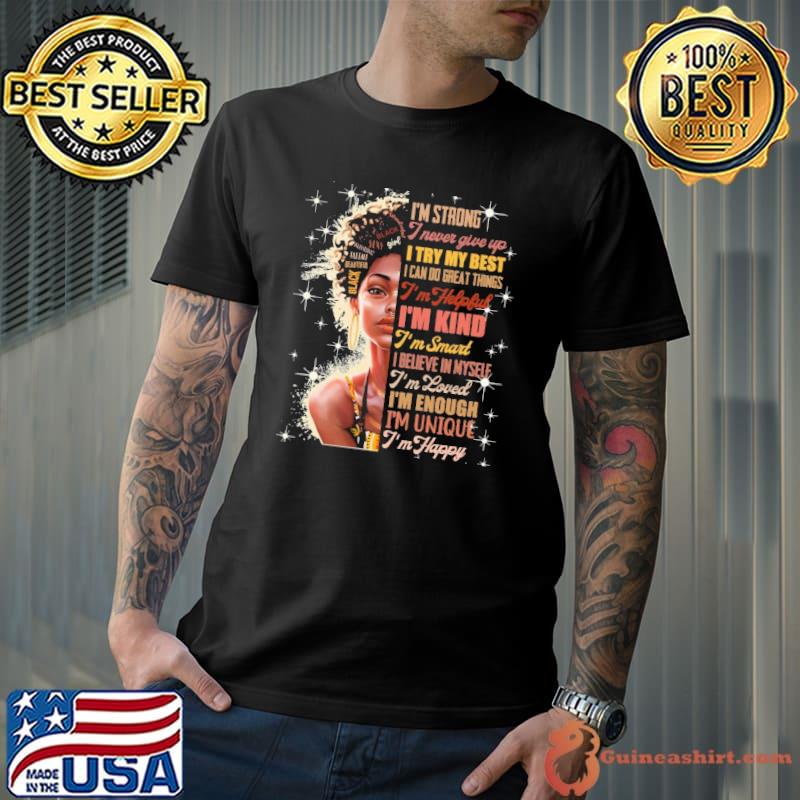I'm Strong I Never Give Up Black Beautiful Woman Sublimation Shirt