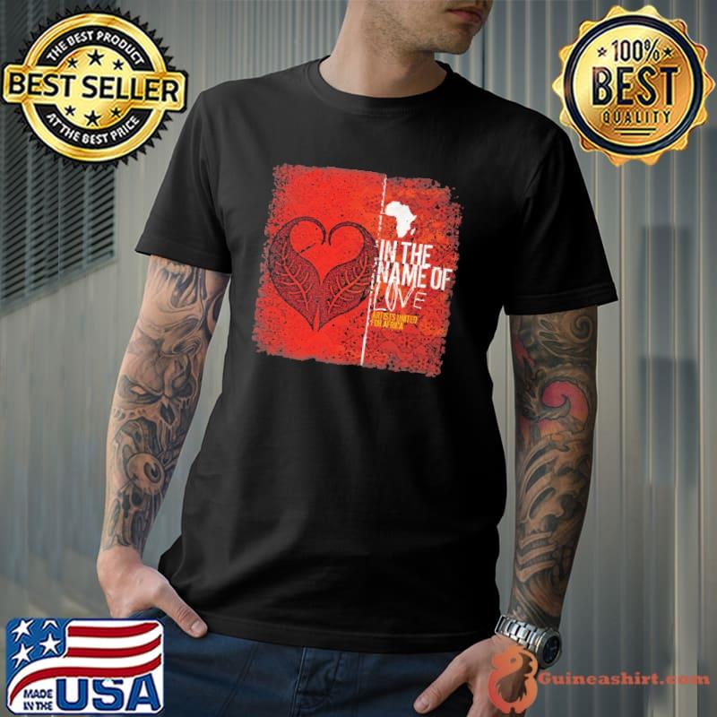 In The Name Of Love Shirt