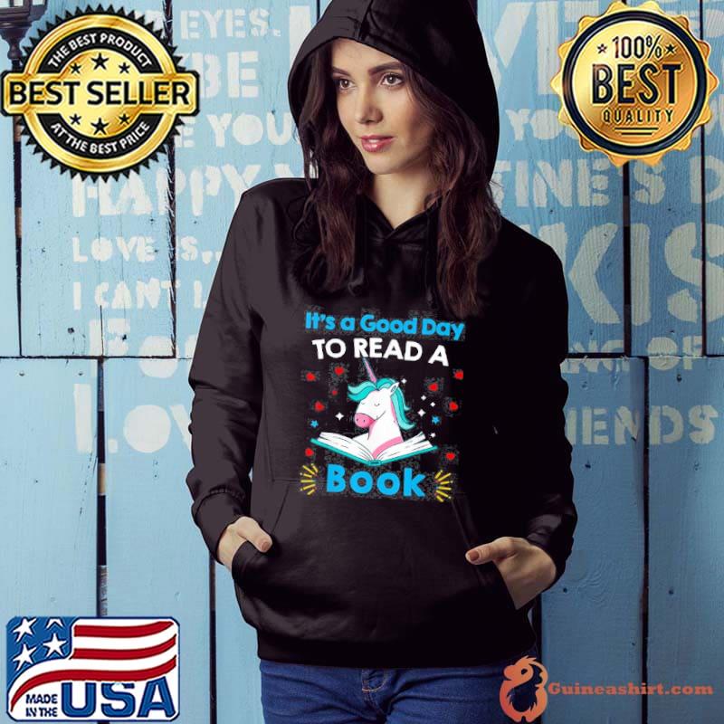 It’s A Good Day To Read Book Unicorn Readings Hoodie
