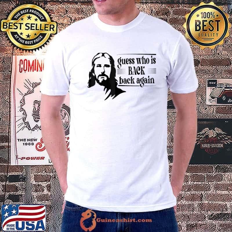 Jesus christian guess who's back happy easter shirt