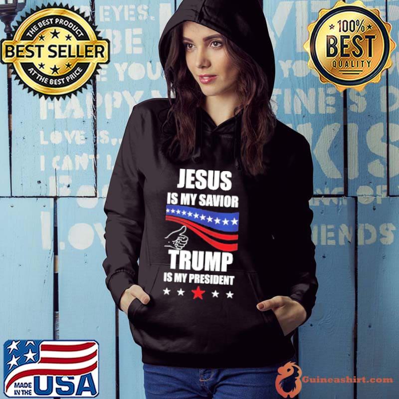 Jesus Is My Savior Trump Is My President Shirt
