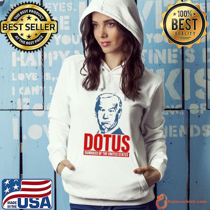 Joe Biden dotus dumbass of the united states Hoodie