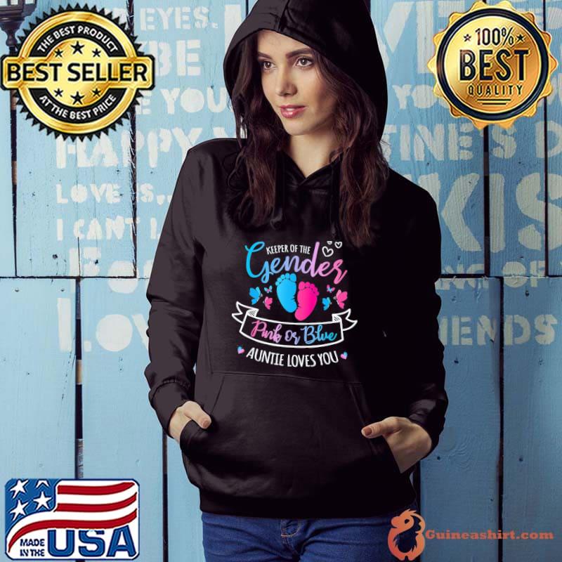 Keeper Of The Gender Reveal Pink Or Blue Auntie Loves T-Shirt Hoodie