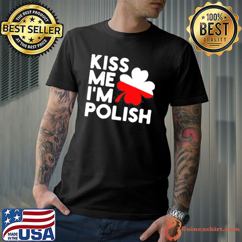 Kiss Me Im Polish TShirt