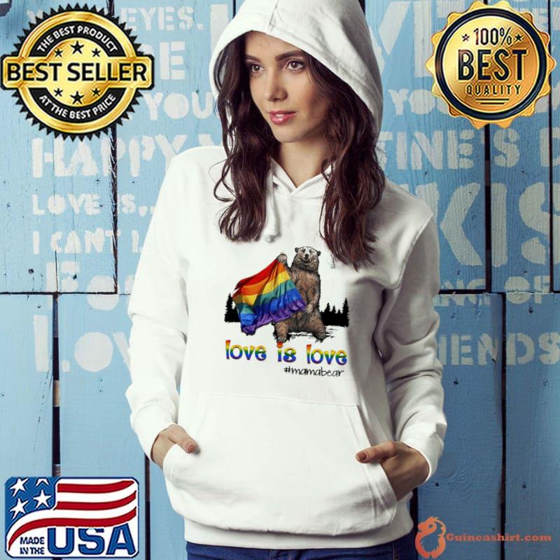 Love IS Love Mamabear LGBT FLag Shirt Hoodie