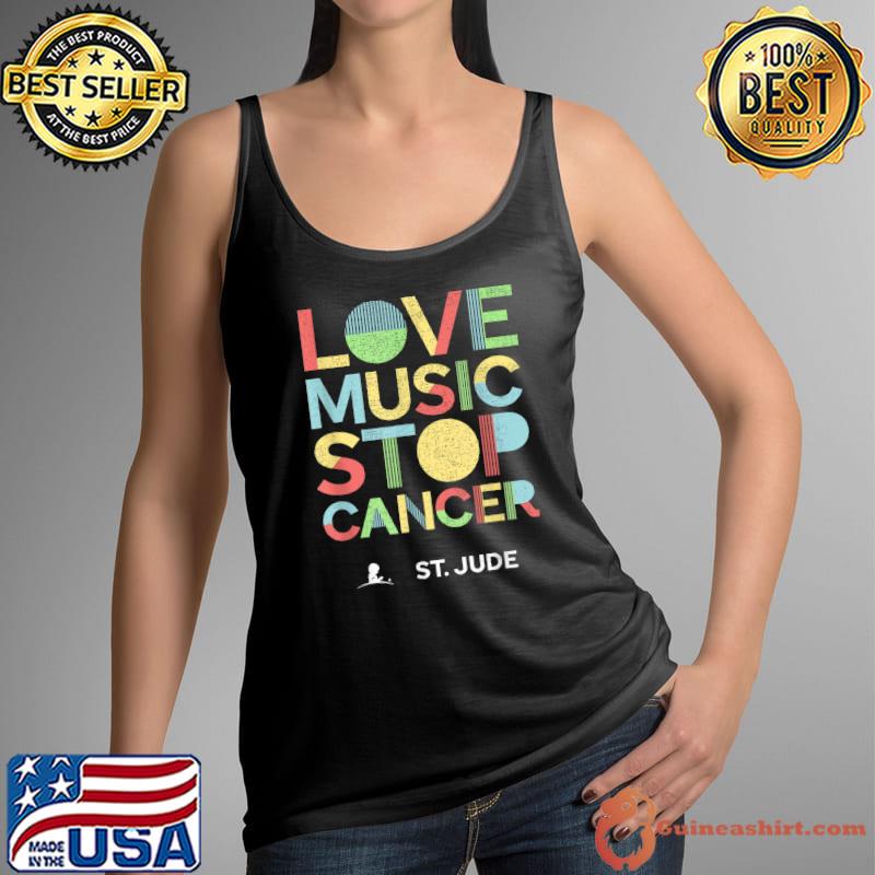 Love Music Stop Cancer St Jude Music T-Shirt Tank Top