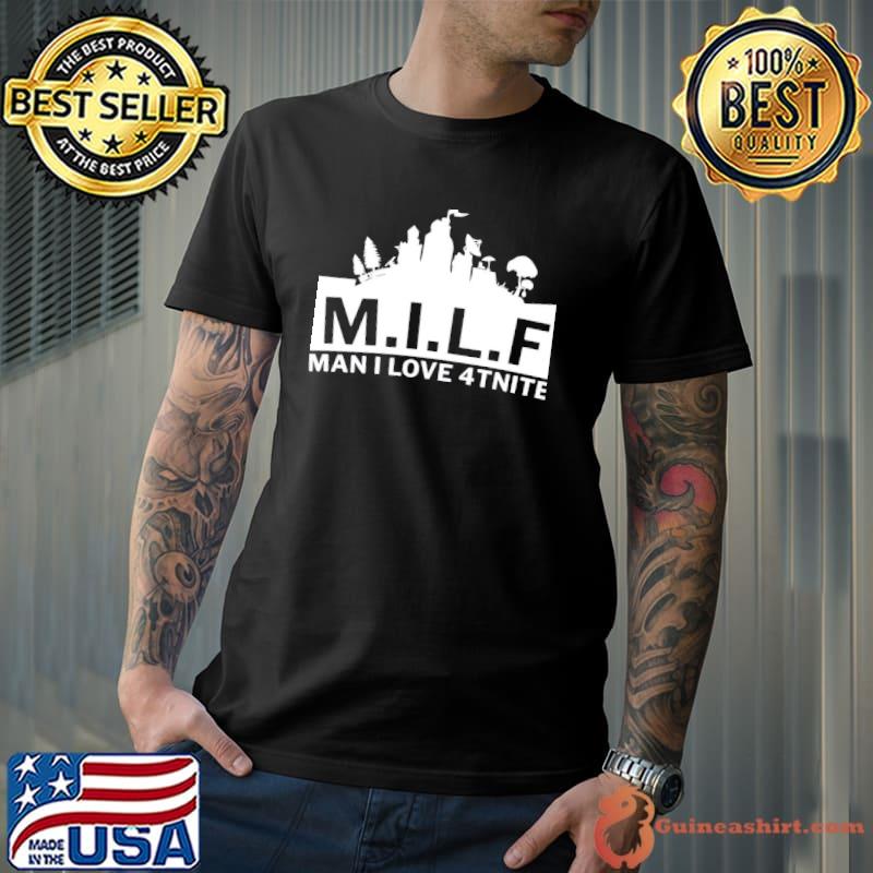 Man I love 4tnite shirt