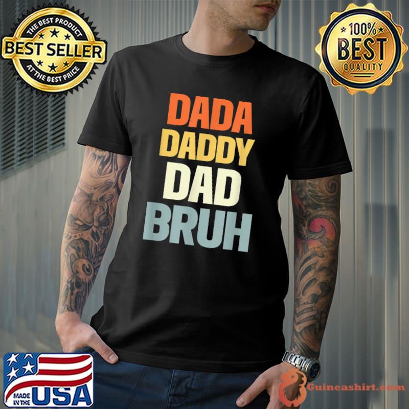 Mens Dada Daddy Dad Bruh Funny dad T-Shirt