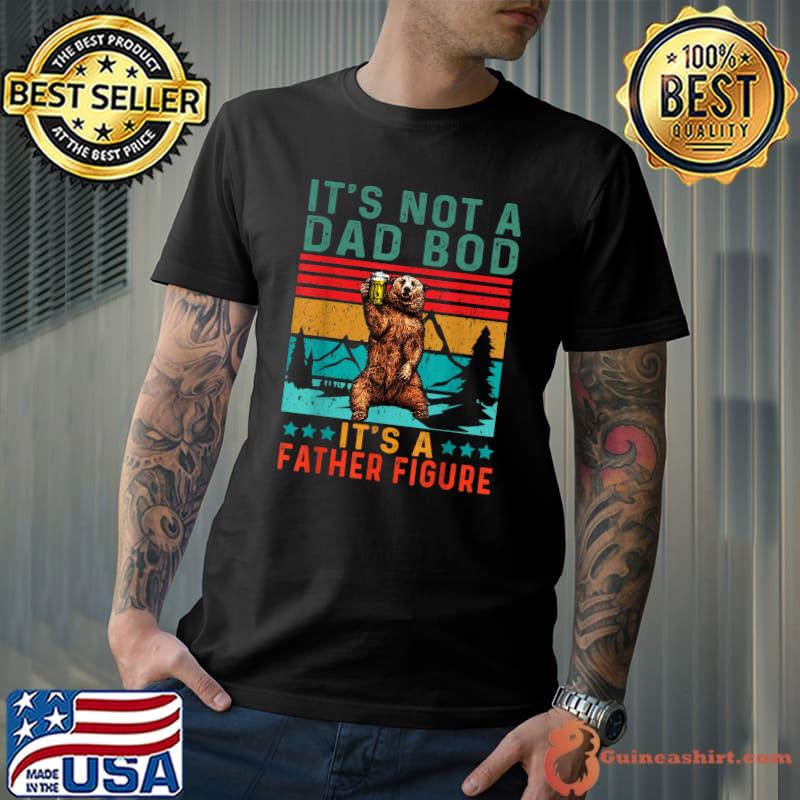 Mens Funny It's Not A Dad Bod It's Father Figure Father's Day T-Shirt