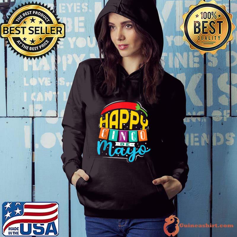 Mexican Fiesta Happy Cinco De Mayo T- Hoodie