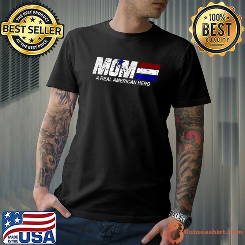 mom a real American hero T-Shirt