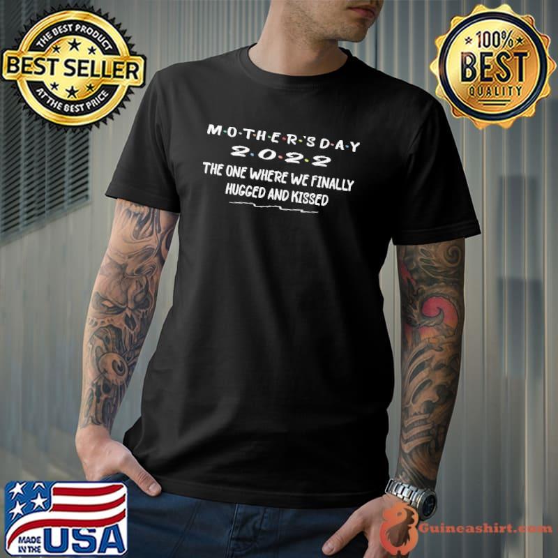 Mother’s Day 2022 The One Where We’re Still In A Pandemic T-Shirt