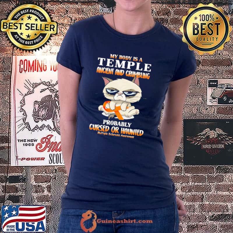 My Body Is A Temple Ancient And Crumbling Probably Cursed Or Haunted Multiple Sclerosis Awareness Shirt Ladiestee